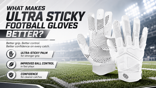 What Makes Ultra Sticky Football Gloves Better?