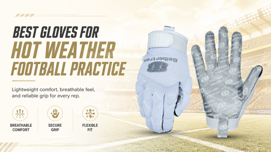Best Gloves for Hot Weather Football Practice