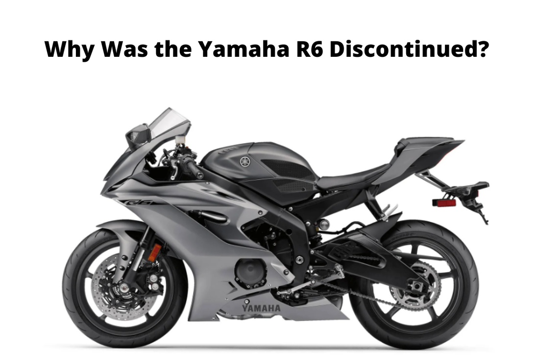 Why Was the Yamaha R6 Discontinued?