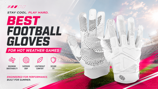 Best Football Gloves for Hot Weather Games